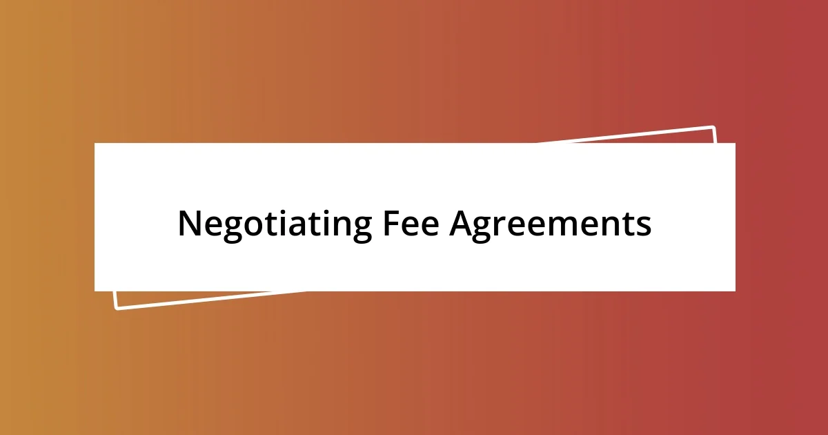 Negotiating Fee Agreements