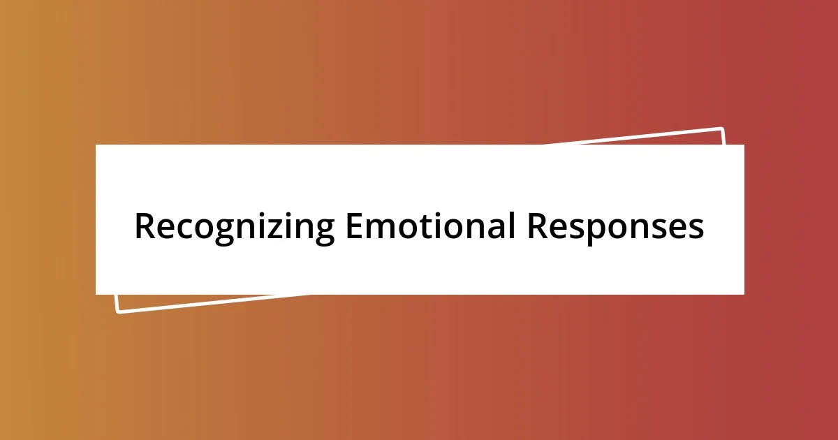 Recognizing Emotional Responses