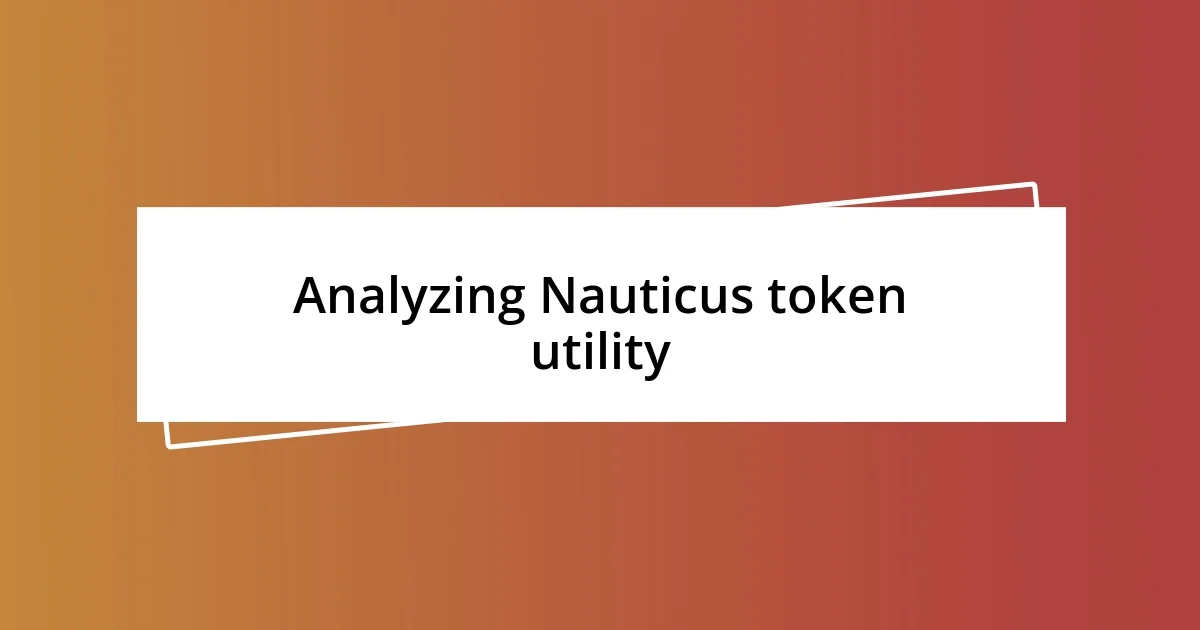 Analyzing Nauticus token utility