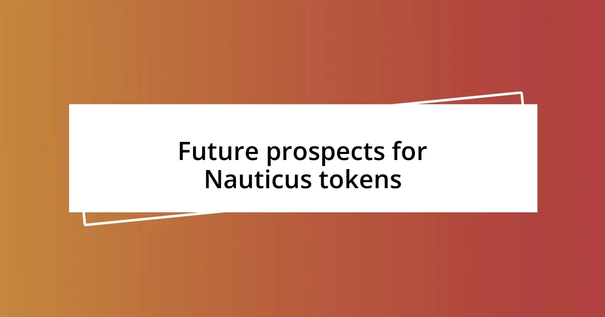 Future prospects for Nauticus tokens