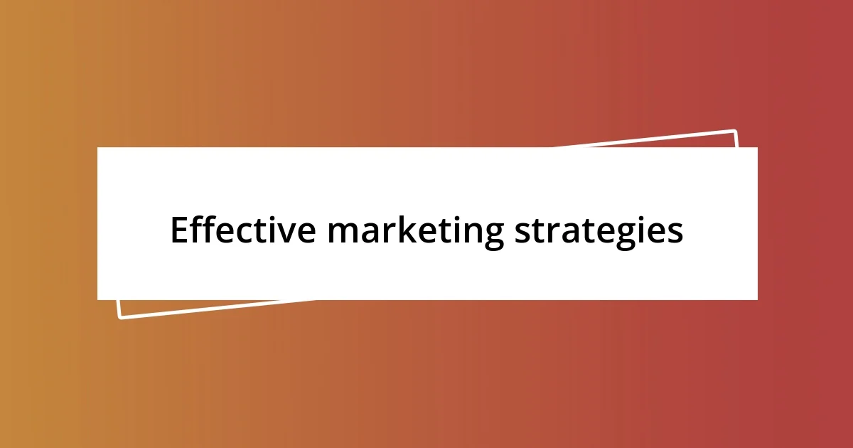 Effective marketing strategies