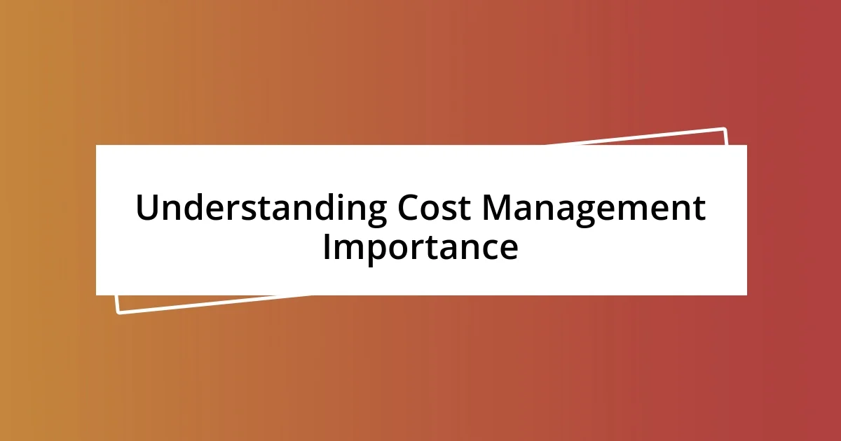 Understanding Cost Management Importance