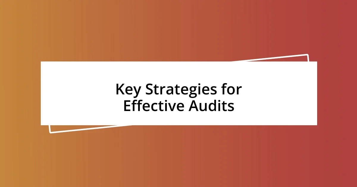 Key Strategies for Effective Audits